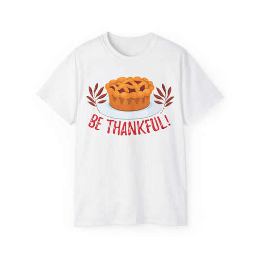 Unisex Ultra Cotton Tee - Be Thankful