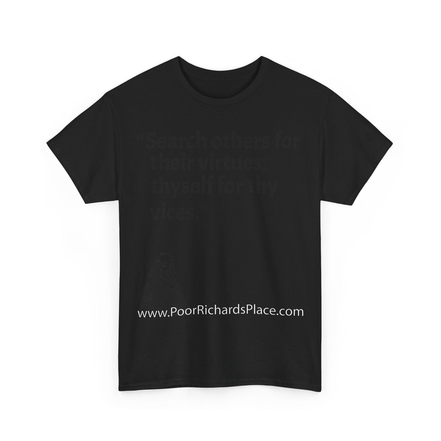 Unisex T-Shirt - Poor Richard Says Search others for their virtues, thyself for thy vices