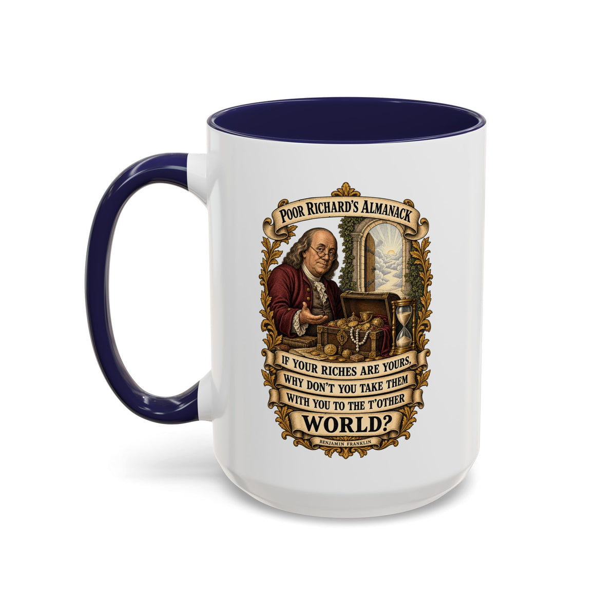 Accent Coffee Mug (11, 15oz) - Poor Richards Almanac -  If your Riches are yours