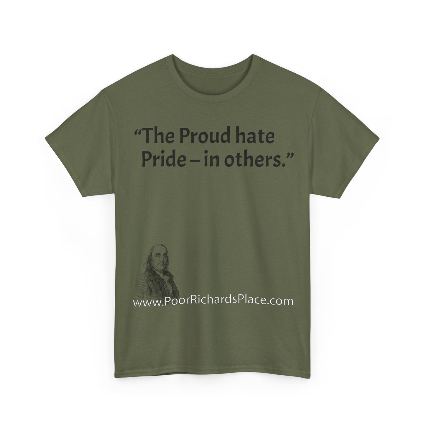 Unisex T-Shirt - Poor Richard Says The Proud hate Pride – in others