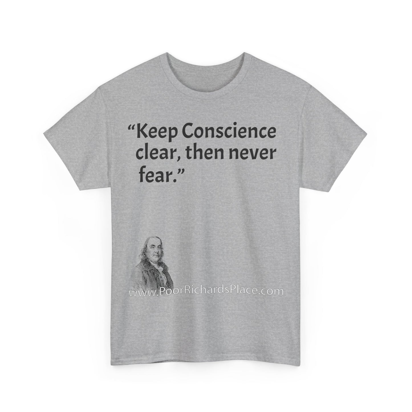 Unisex T-Shirt - Poor Richard Says Keep Conscience clear, then never fear