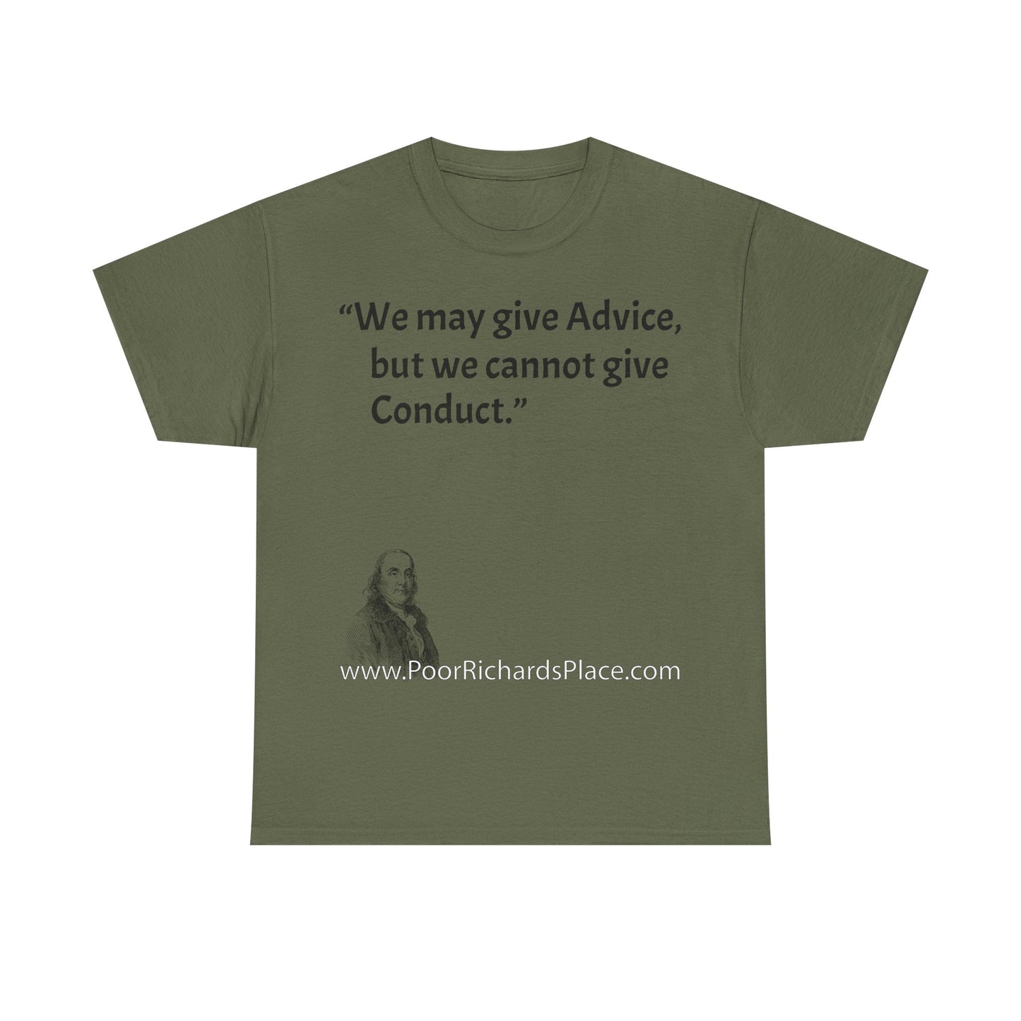 Unisex T-Shirt - Poor Richard Says We may give Advice, but we cannot give Conduct