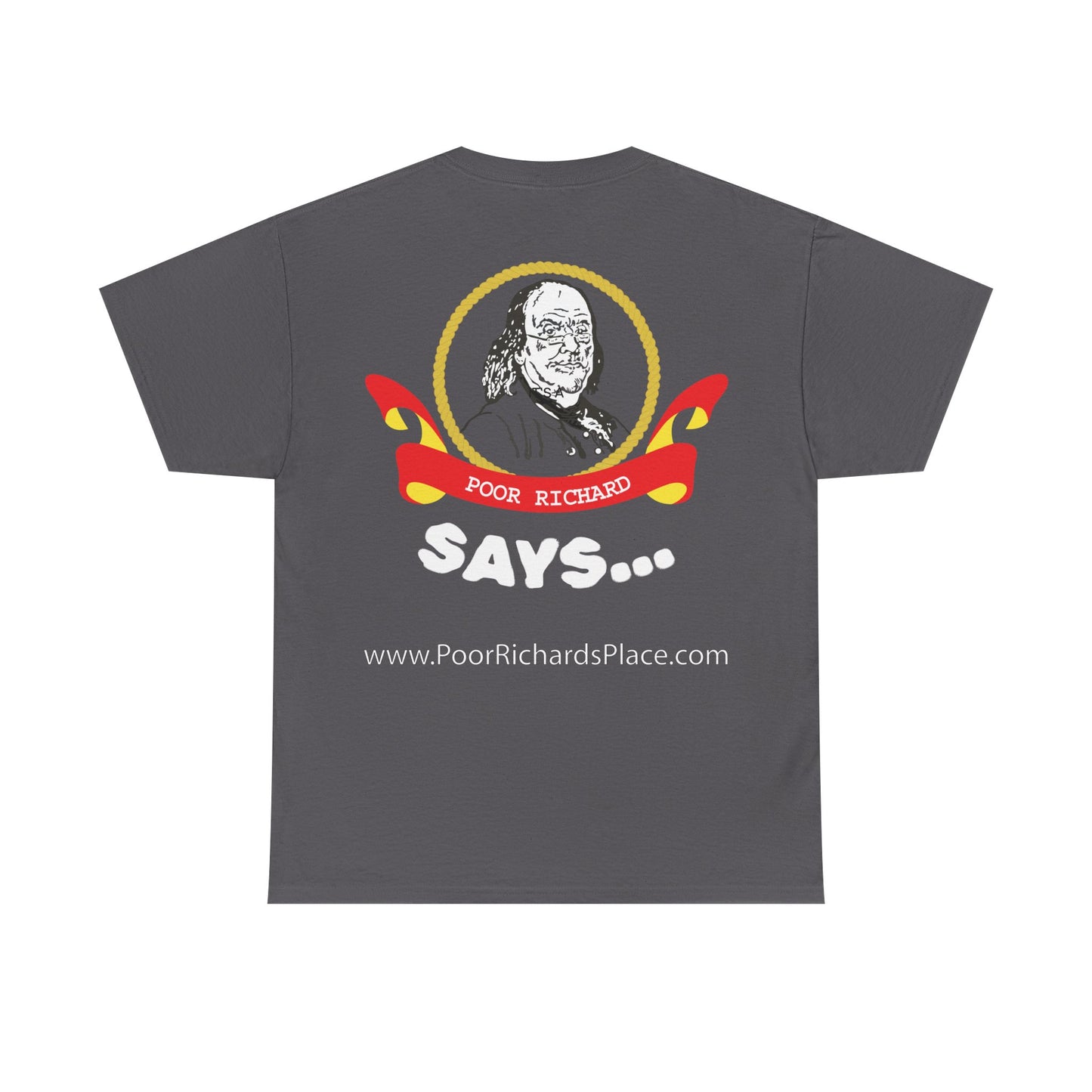 Unisex T-Shirt - Poor Richard Says Blessed is he who expects nothing for he shall never be disappointed w Ben Franklin QUOTE