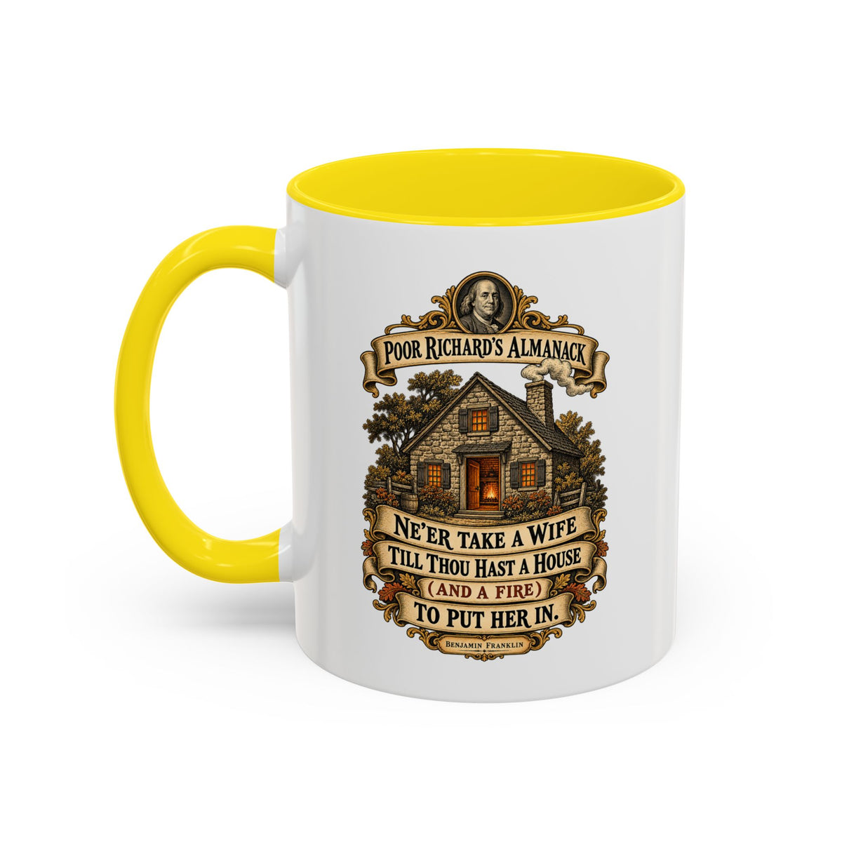 Accent Coffee Mug (11, 15oz) - Poor Richards Almanac - Never take a wife till thou hast a house
