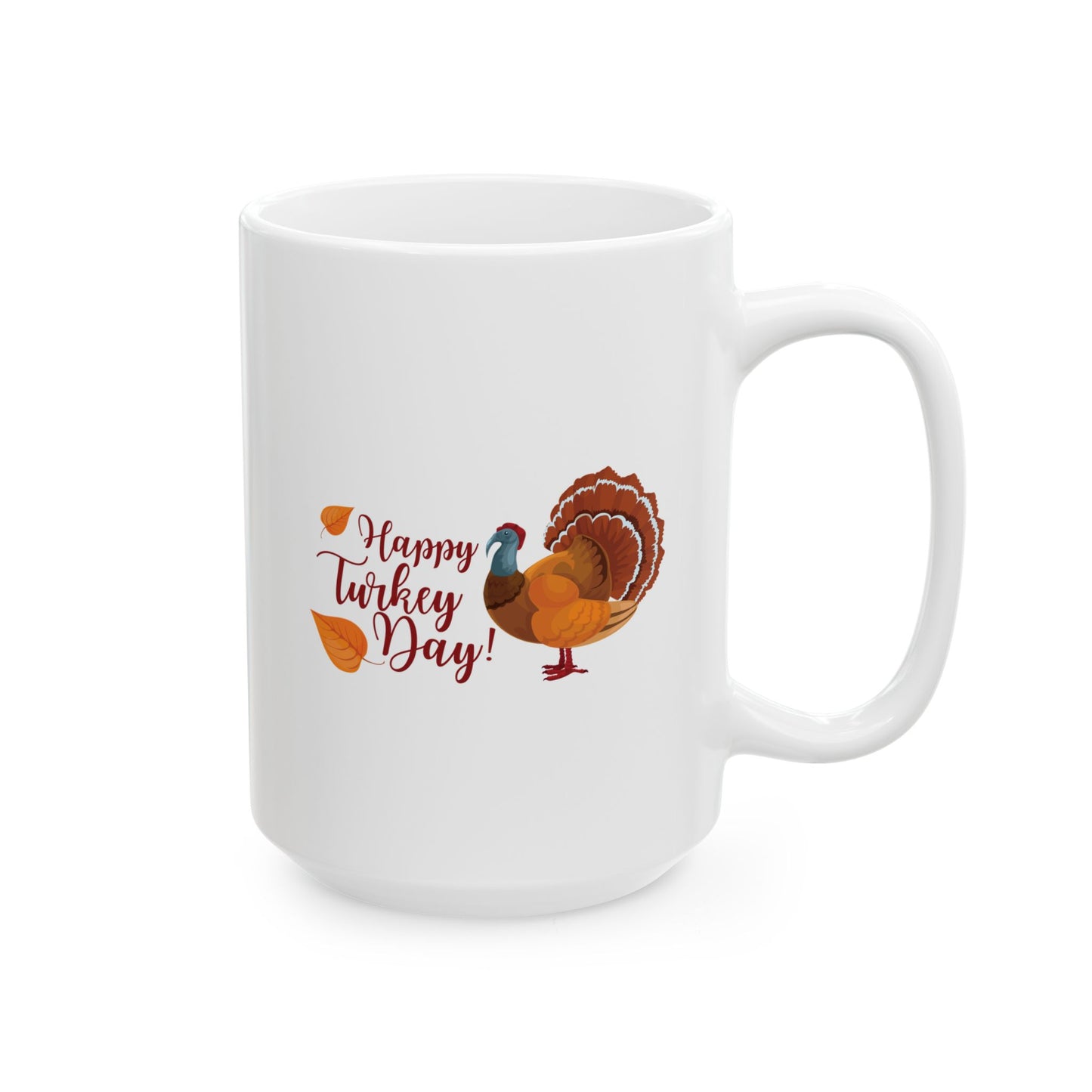 White Ceramic Mug - 11oz & 15oz -Happy Turkey Day - Thanksgiving
