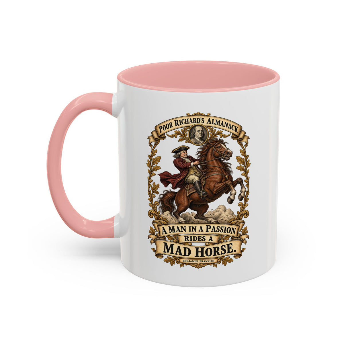 Accent Coffee Mug (11, 15oz) - Poor Richards Almanac - A man in a Passion rides a mad Horse
