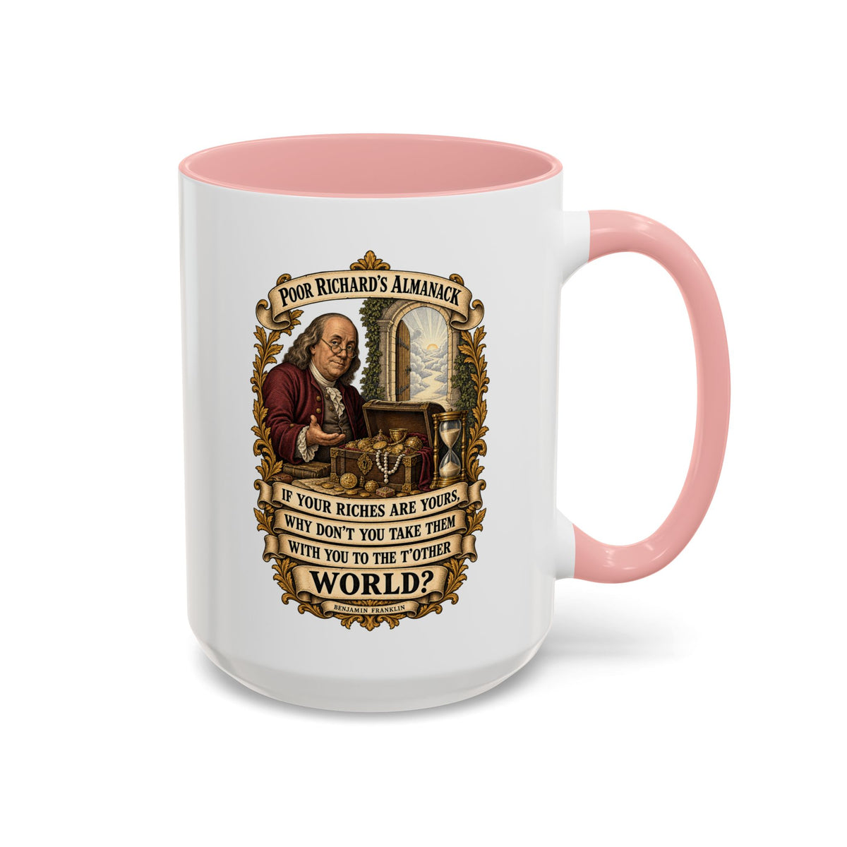 Accent Coffee Mug (11, 15oz) - Poor Richards Almanac -  If your Riches are yours