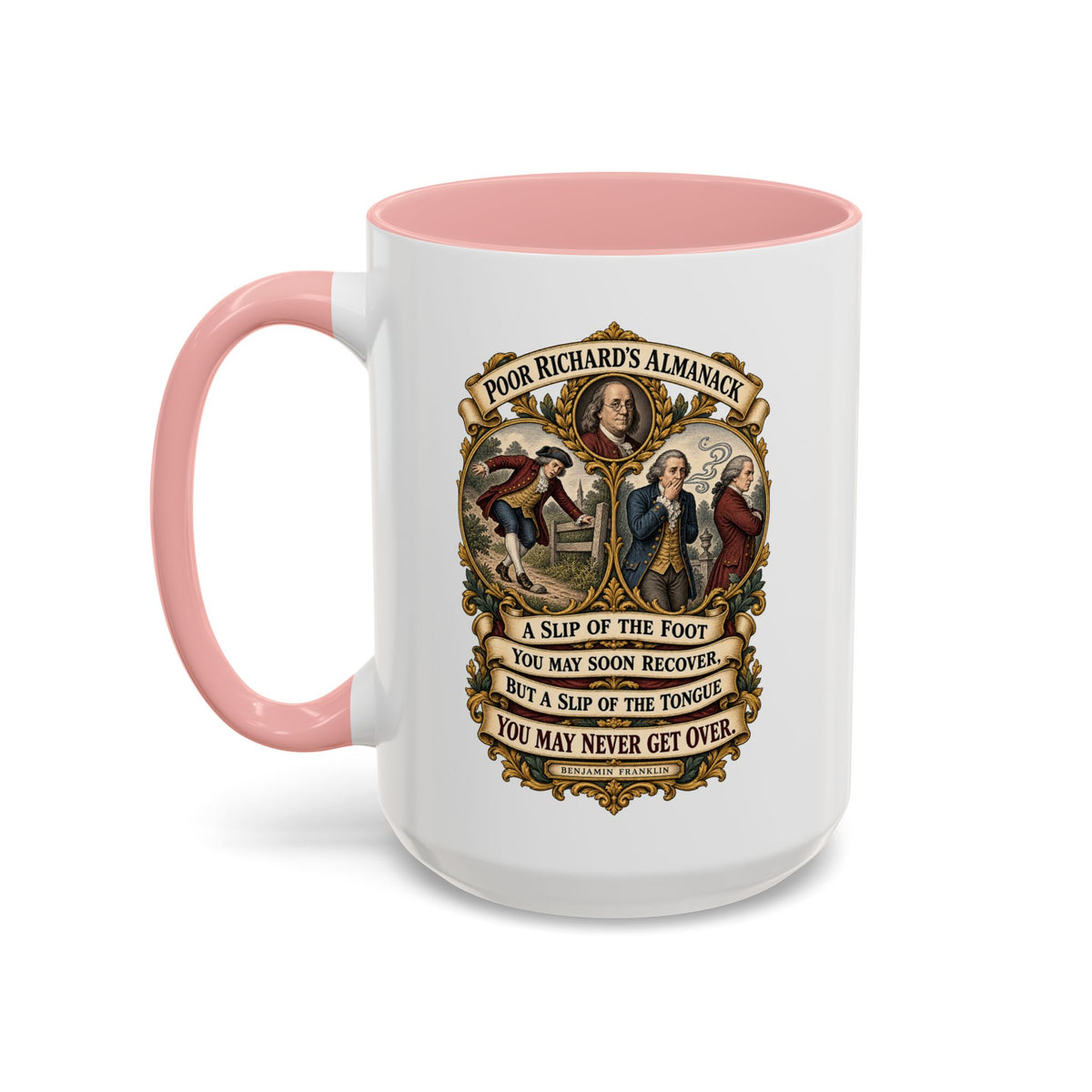 Accent Coffee Mug (11, 15oz) - Poor Richards Almanac - A slip of the foot you may soon recover