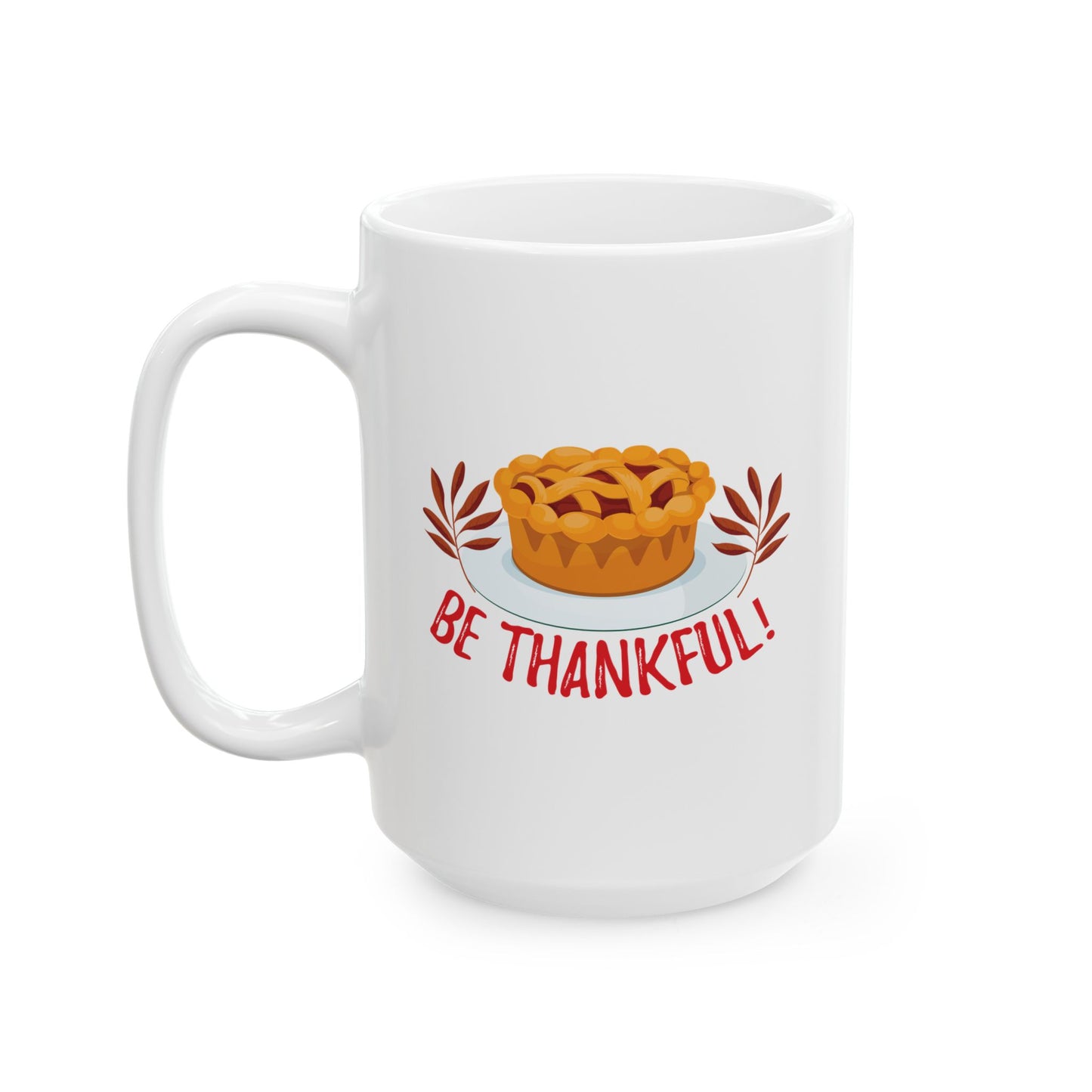 White Ceramic Mug - 11oz & 15oz - Be Thankful