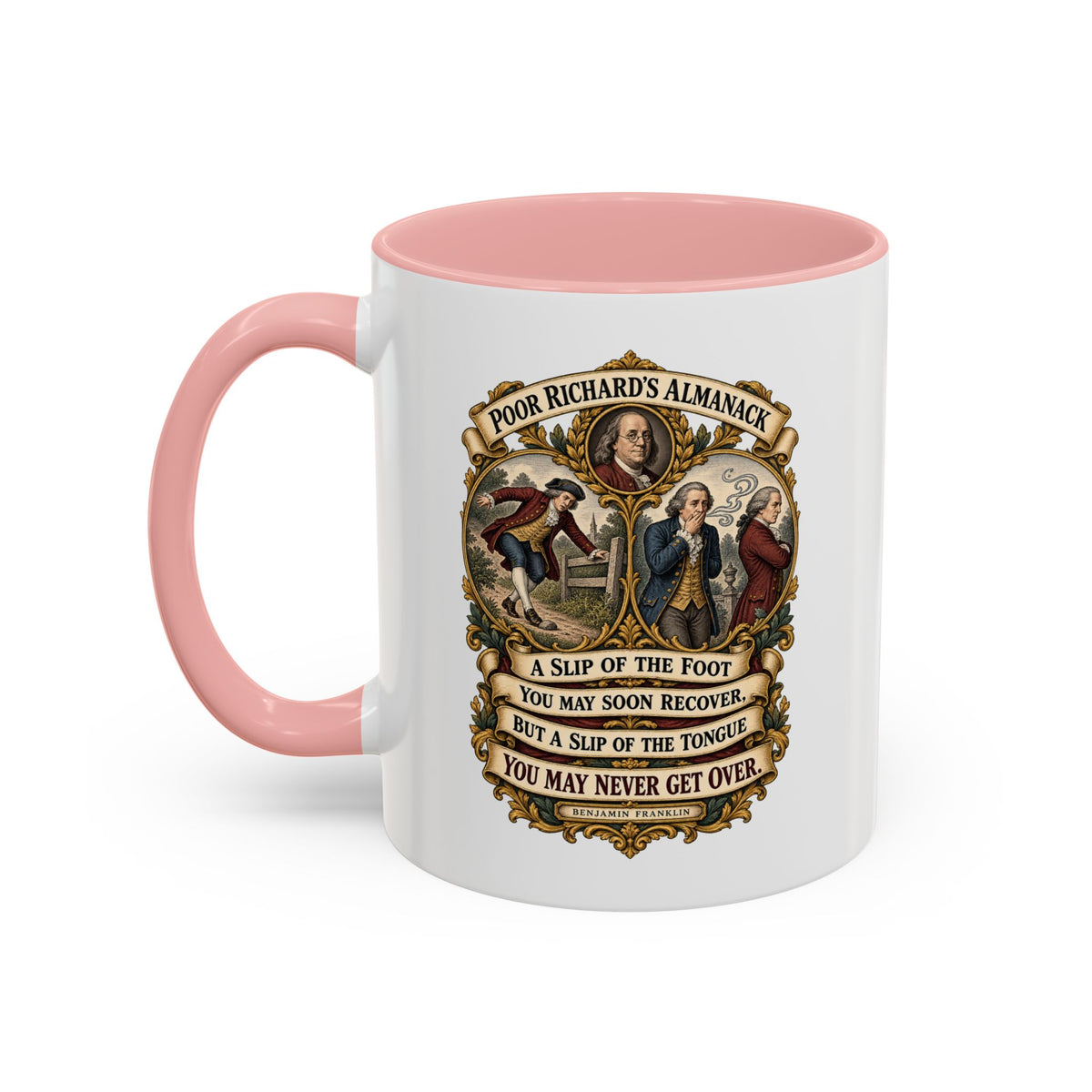Accent Coffee Mug (11, 15oz) - Poor Richards Almanac - A slip of the foot you may soon recover