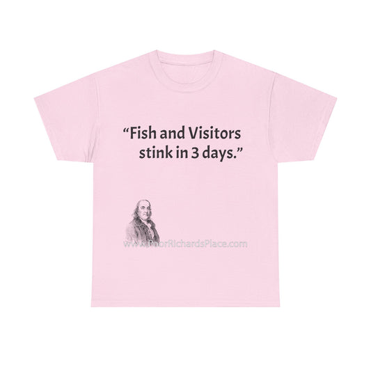 Unisex T-Shirt - Poor Richard Says Fish and Visitors stink in 3 days