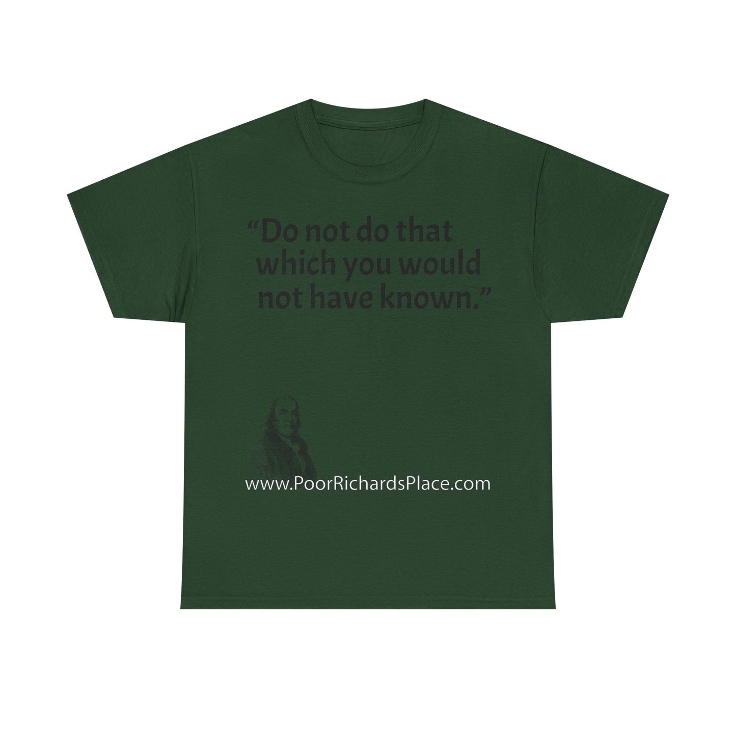 Unisex T-Shirt - Poor Richard Says Do not do that which you would not have known