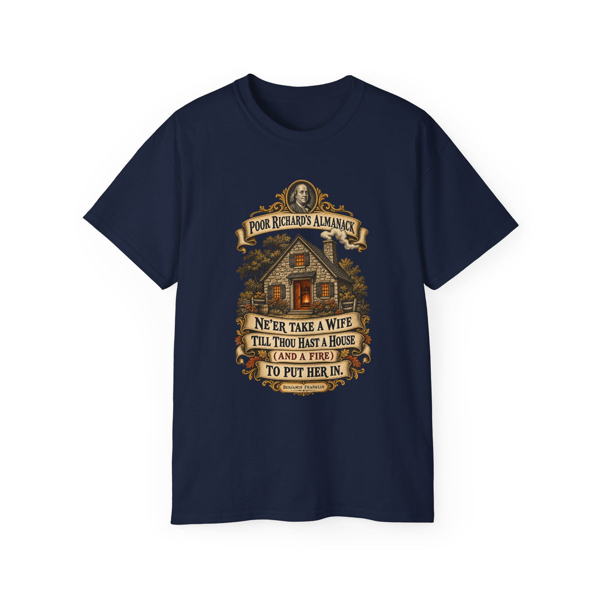 Unisex Ultra Cotton Tee - Poor Richards Almanac - Never take a wife till thou hast a house