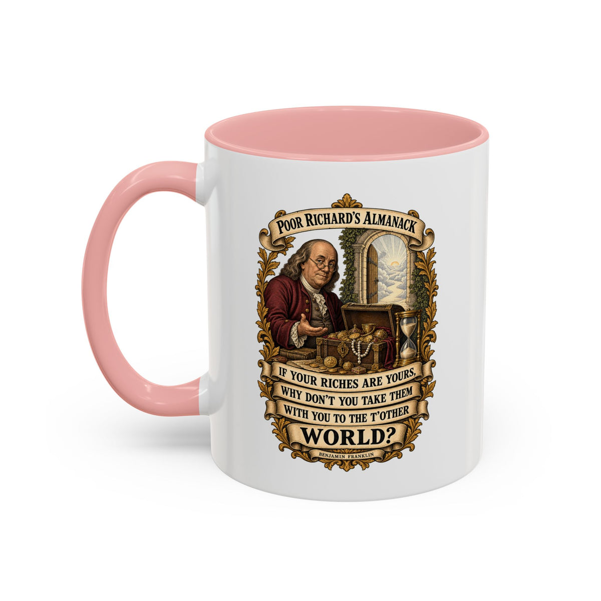 Accent Coffee Mug (11, 15oz) - Poor Richards Almanac -  If your Riches are yours