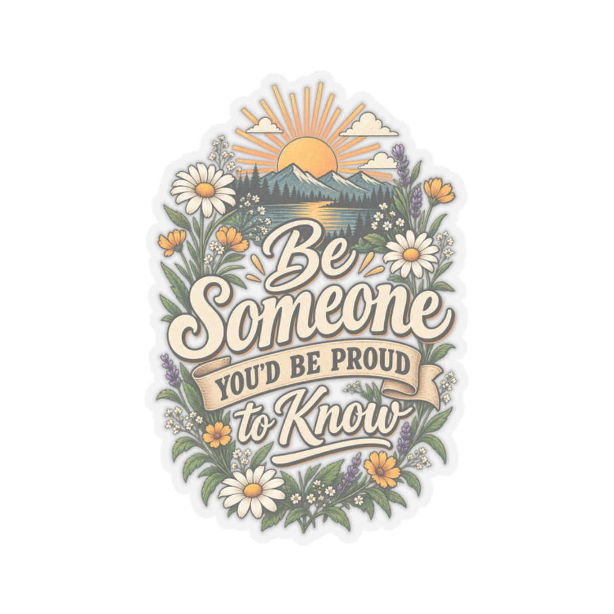 Kiss-Cut Stickers - Be Someone You’d Be Proud to Know