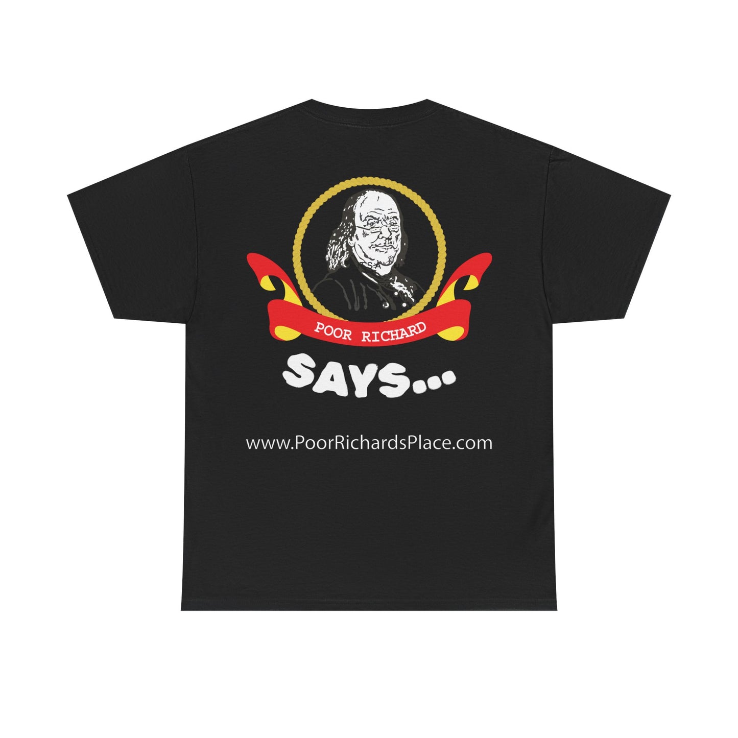 Unisex T-Shirt - Poor Richard Says Blessed is he who expects nothing for he shall never be disappointed w Ben Franklin QUOTE