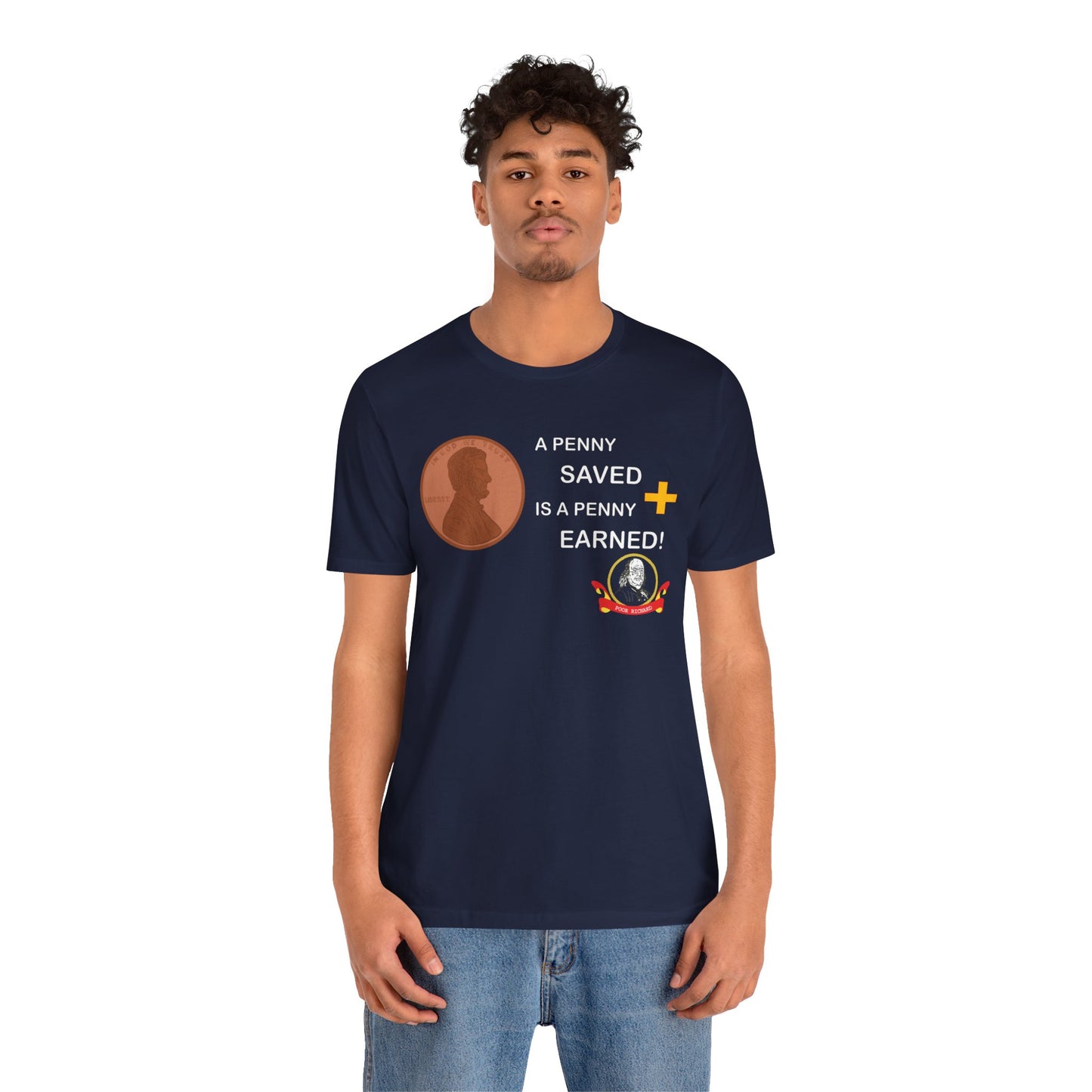 Unisex Jersey Short Sleeve Tee - A Penny Saved is a Penny Earned - Poor Richards Place