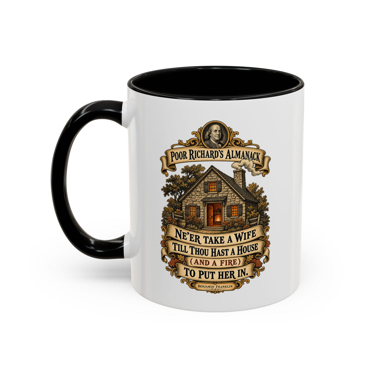 Accent Coffee Mug (11, 15oz) - Poor Richards Almanac - Never take a wife till thou hast a house