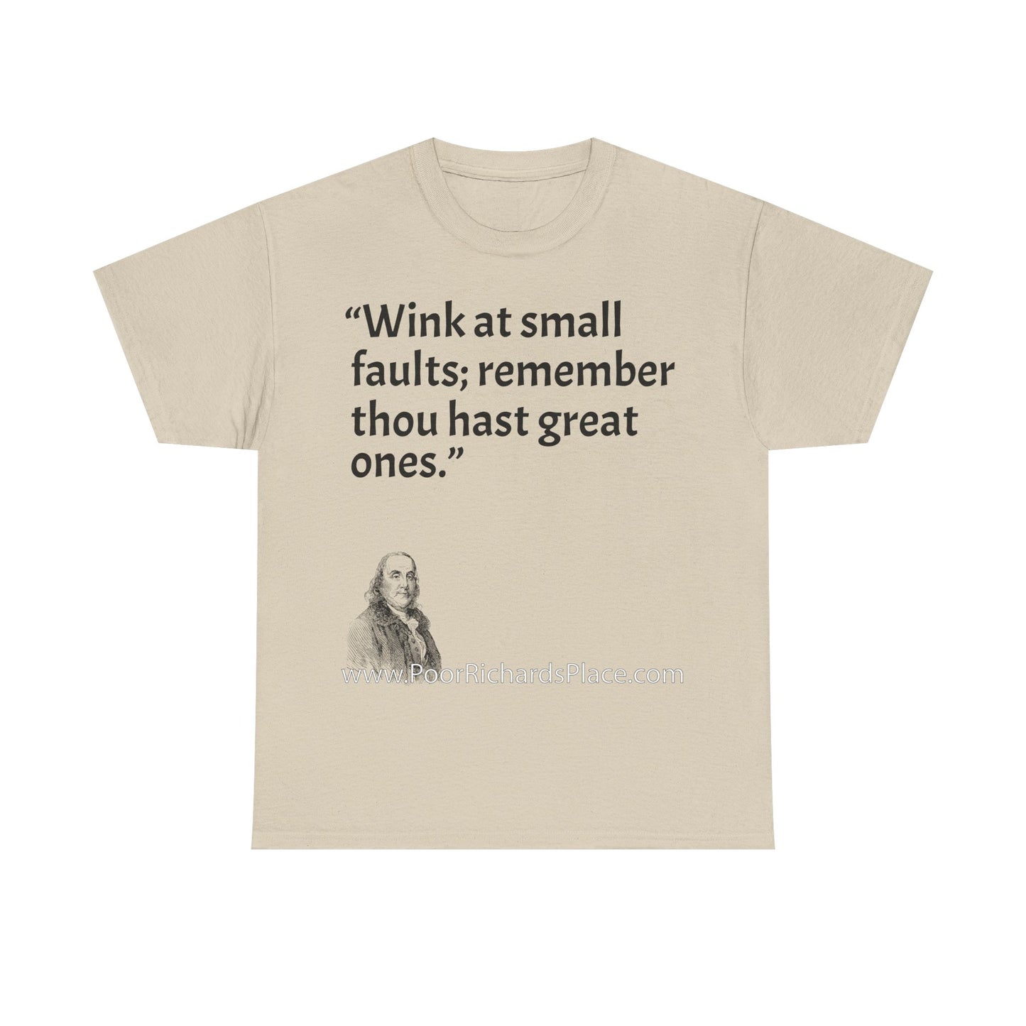 Unisex T-Shirt - Poor Richard Says Wink at small faults; remember thou hast great ones