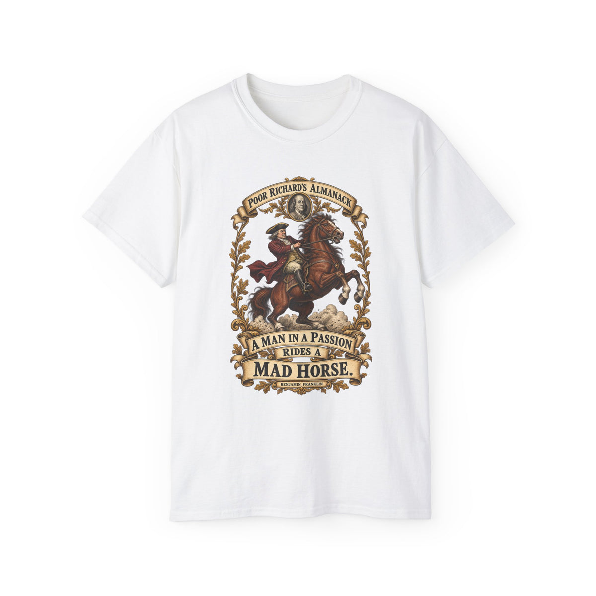 Unisex Ultra Cotton Tee - Poor Richards Almanac - A man in a Passion rides a mad Horse