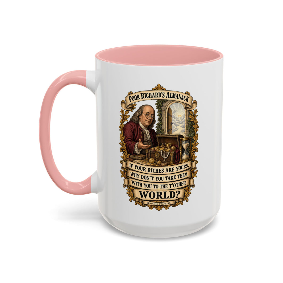 Accent Coffee Mug (11, 15oz) - Poor Richards Almanac -  If your Riches are yours