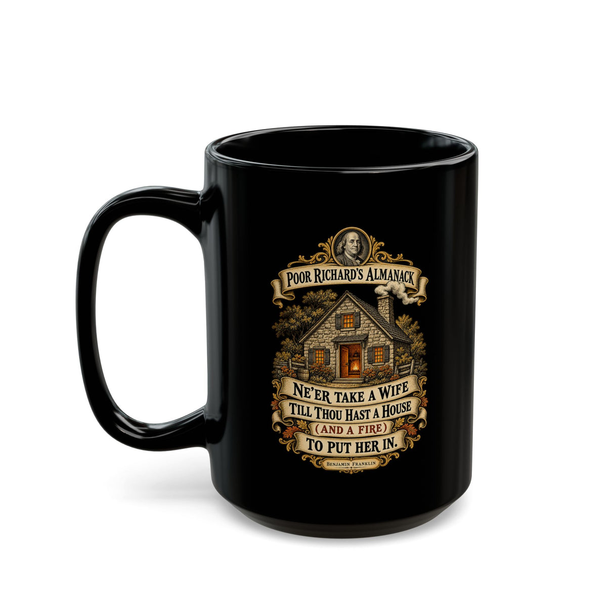 Black Mug  (15oz) - Poor Richards Almanac - Never take a wife till thou hast a house