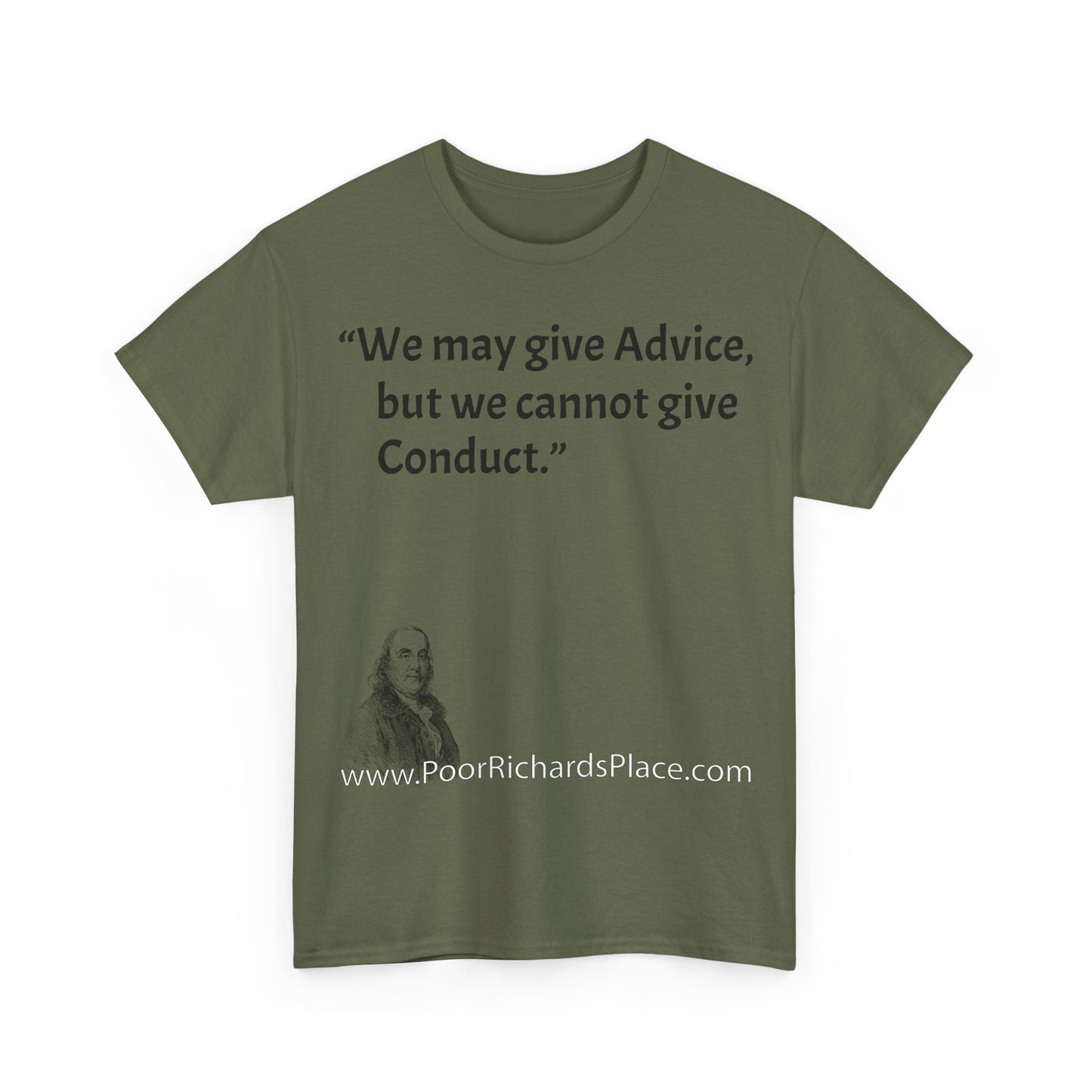 Unisex T-Shirt - Poor Richard Says We may give Advice, but we cannot give Conduct