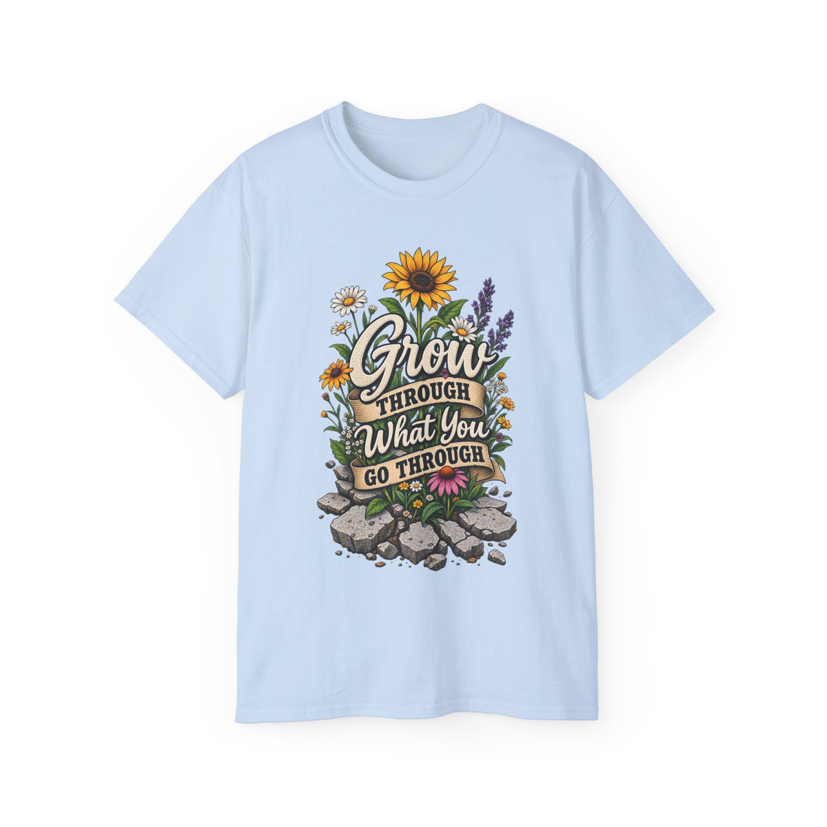 T-Shirt — Grow Through What You Go Through