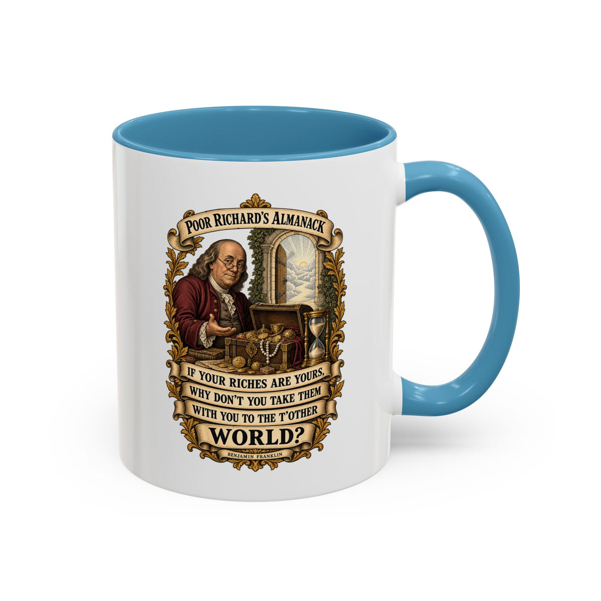 Accent Coffee Mug (11, 15oz) - Poor Richards Almanac -  If your Riches are yours