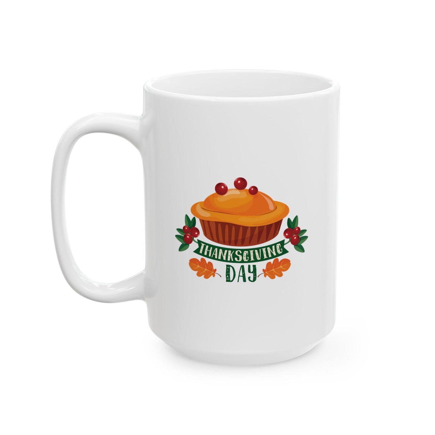 White Ceramic Mug - 11oz & 15oz -Thanksgiving Day - Pie