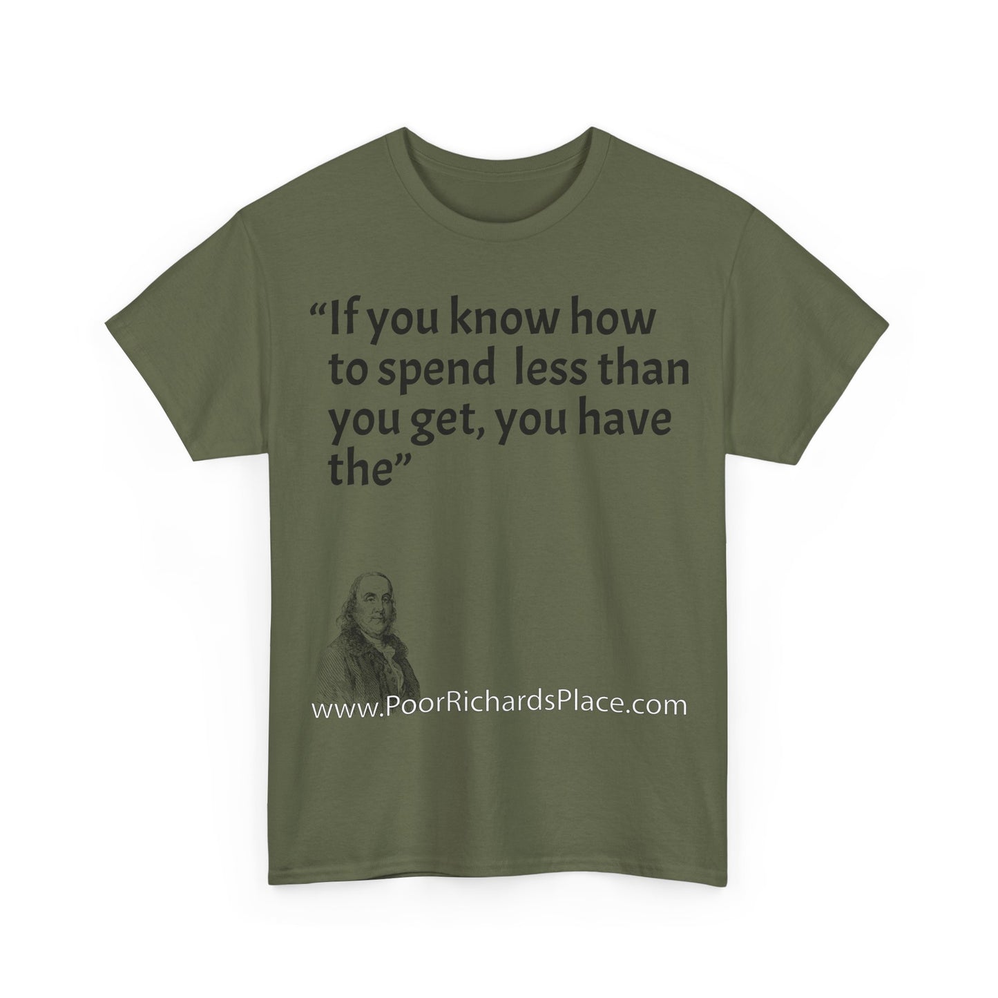 Unisex T-Shirt - Poor Richard Says If you know how to spend less than you get, you have the