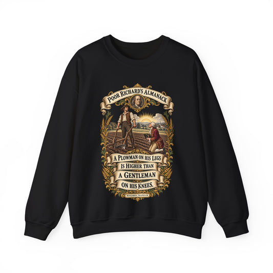 Crewneck Sweatshirt - Poor Richards Almanac - A Plowman on his Legs is higher than a Gentleman on his Knees