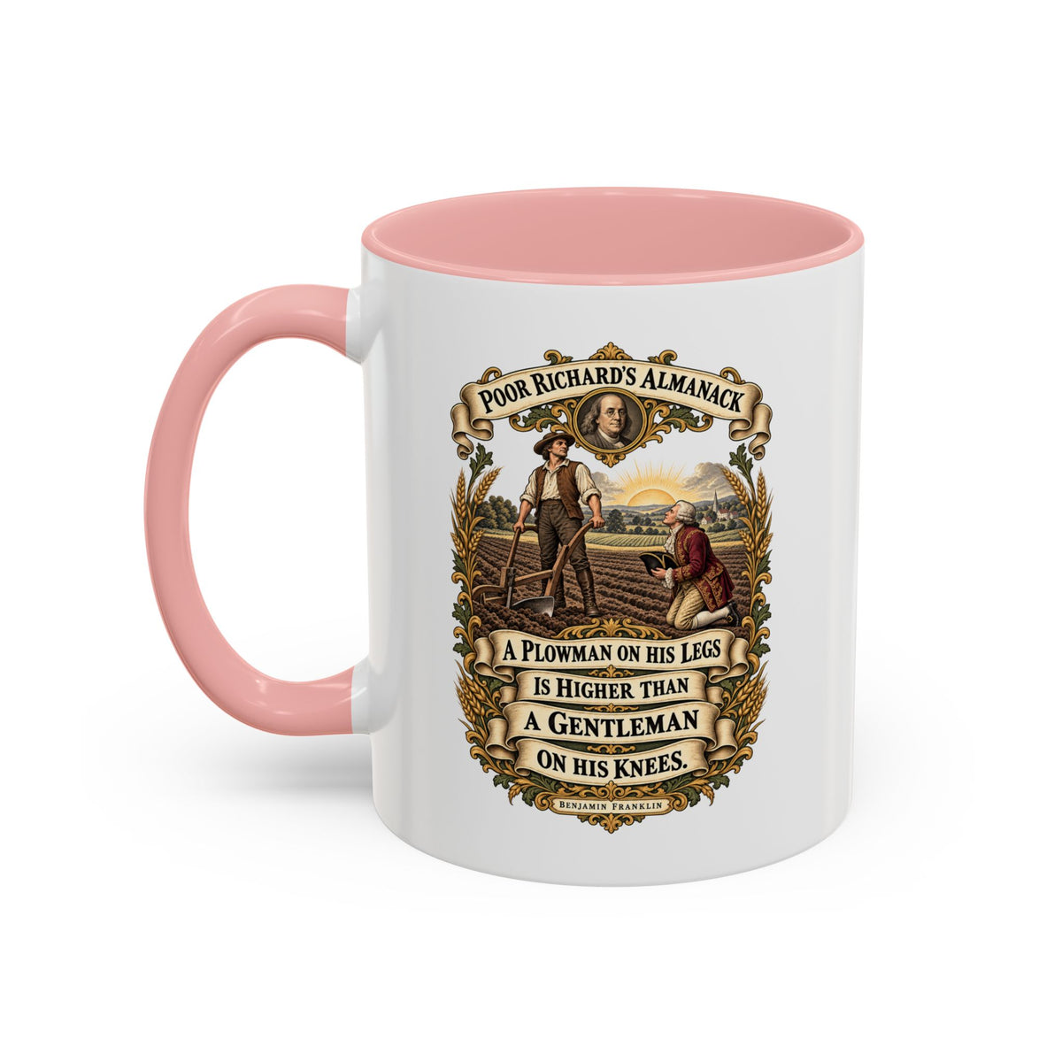 Accent Coffee Mug (11, 15oz) - Poor Richards Almanac - A Plowman on his Legs is higher than a Gentleman on his Knees