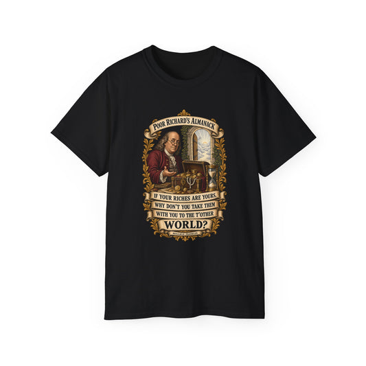 Unisex Ultra Cotton Tee - Poor Richards Almanac -  If your Riches are yours