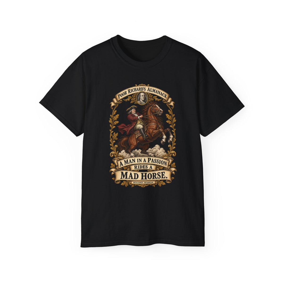 Unisex Ultra Cotton Tee - Poor Richards Almanac - A man in a Passion rides a mad Horse