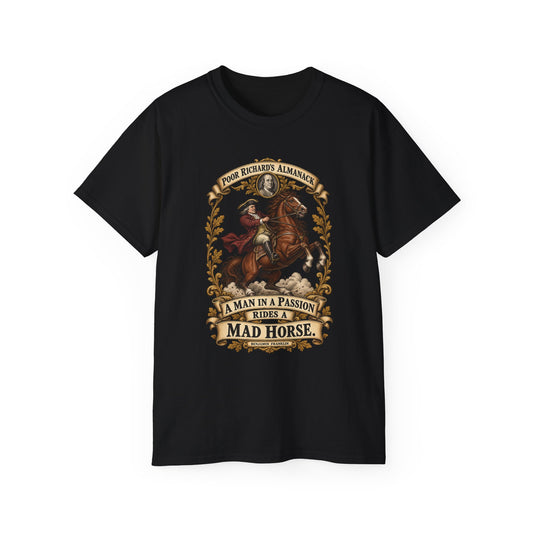 Unisex Ultra Cotton Tee - Poor Richards Almanac - A man in a Passion rides a mad Horse
