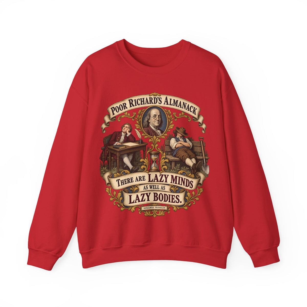 Crewneck Sweatshirt - Poor Richards Almanac -  There are lazy Minds as well as lazy Bodies