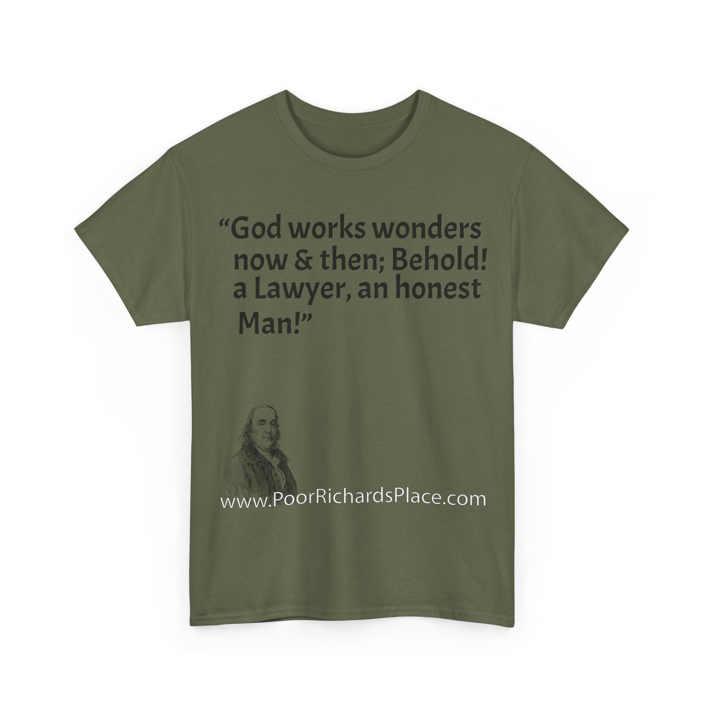 Unisex T-Shirt - Poor Richard Says God works wonders now & then; Behold! a Lawyer, an honest Man