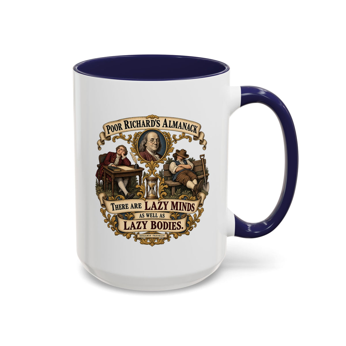 Accent Coffee Mug (11, 15oz) - Poor Richards Almanac -  There are lazy Minds as well as lazy Bodies