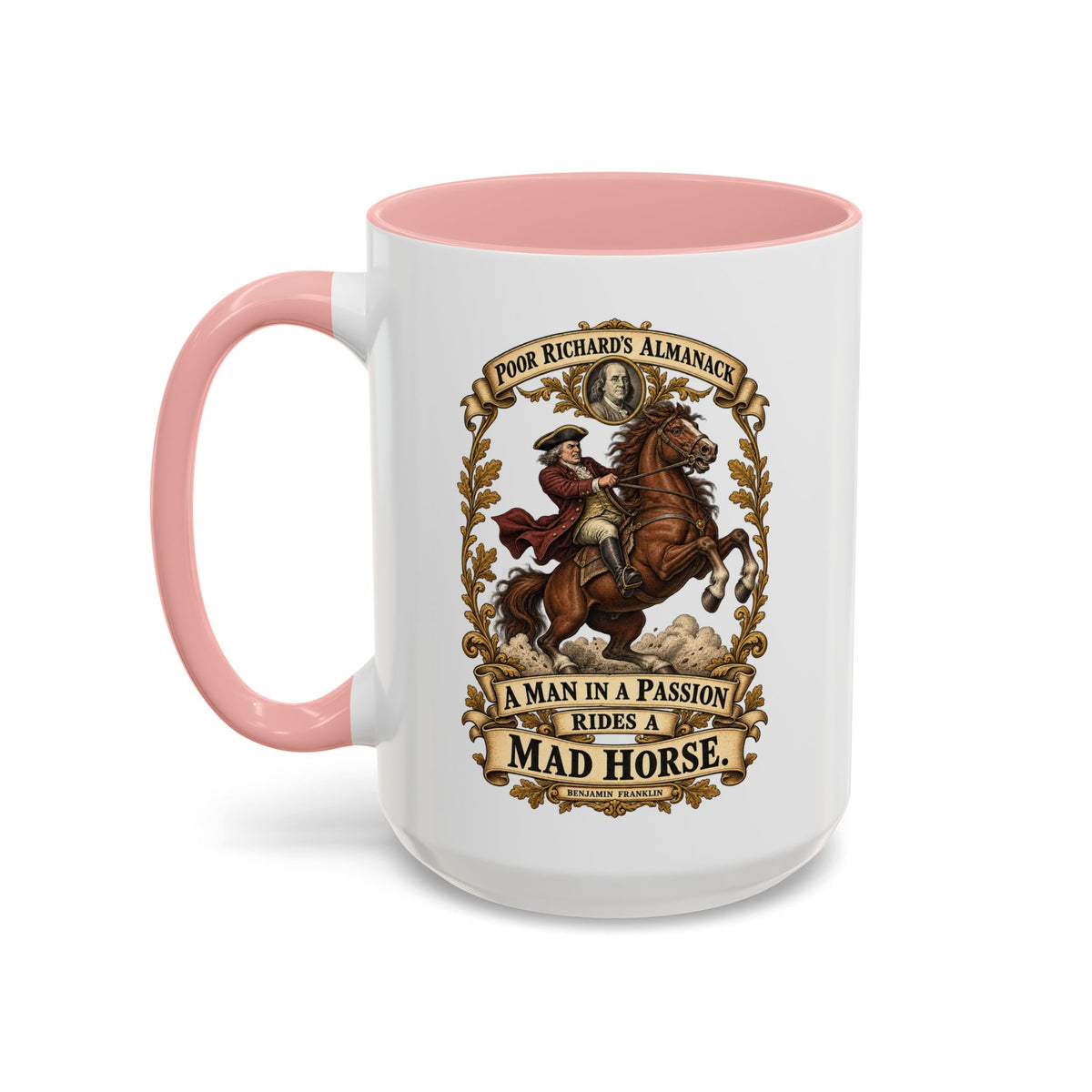 Accent Coffee Mug (11, 15oz) - Poor Richards Almanac - A man in a Passion rides a mad Horse