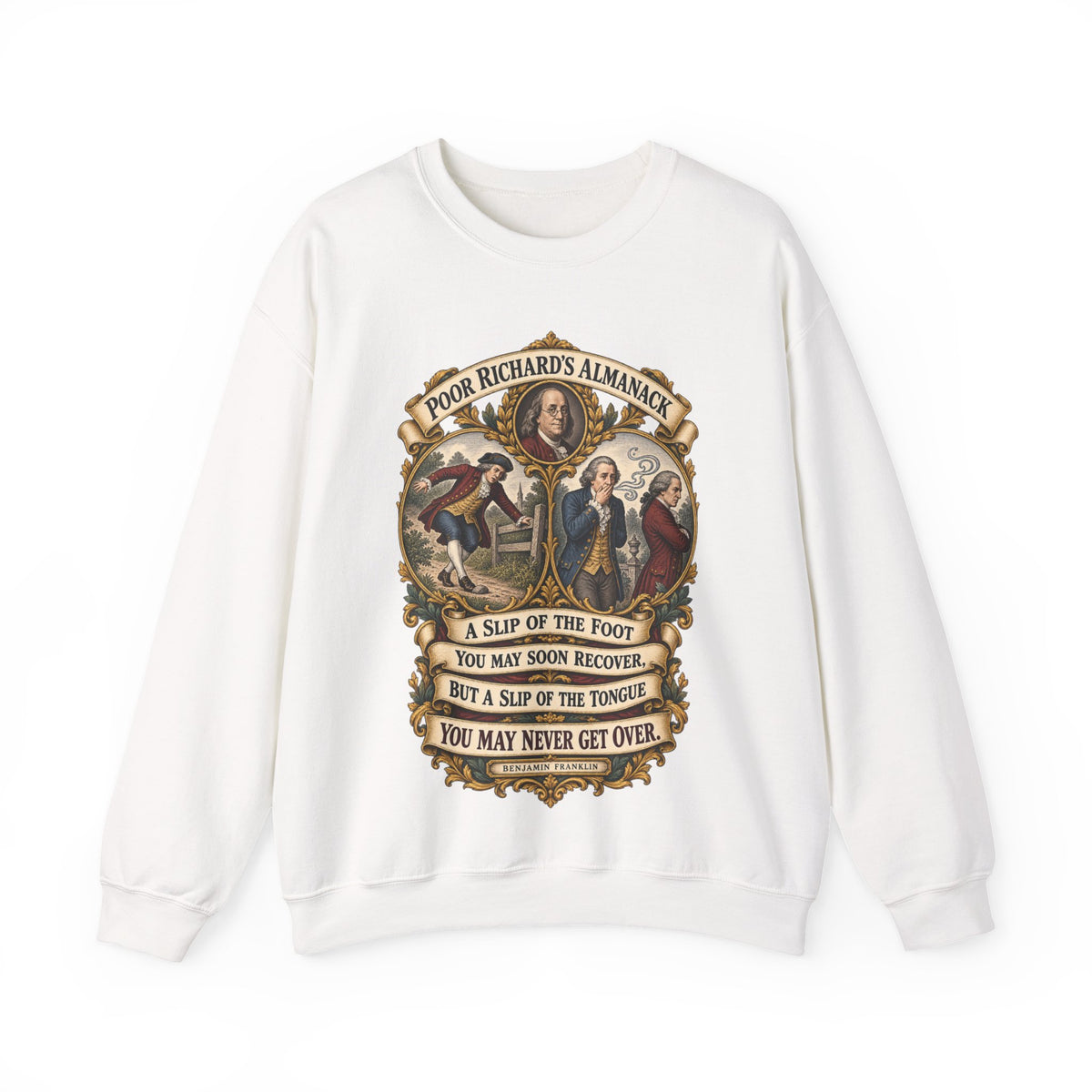 Crewneck Sweatshirt - Poor Richards Almanac - A slip of the foot you may soon recover