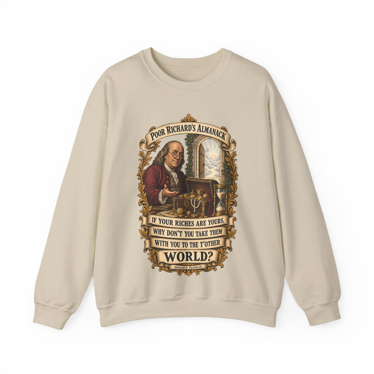 Crewneck Sweatshirt - Poor Richards Almanac -  If your Riches are yours