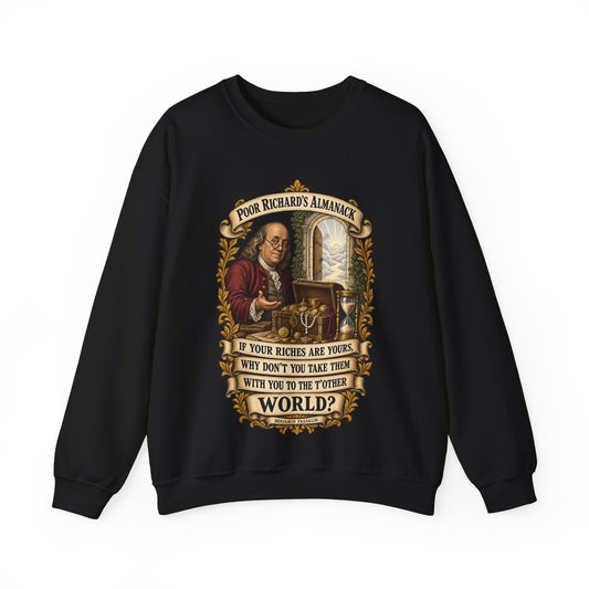Crewneck Sweatshirt - Poor Richards Almanac -  If your Riches are yours