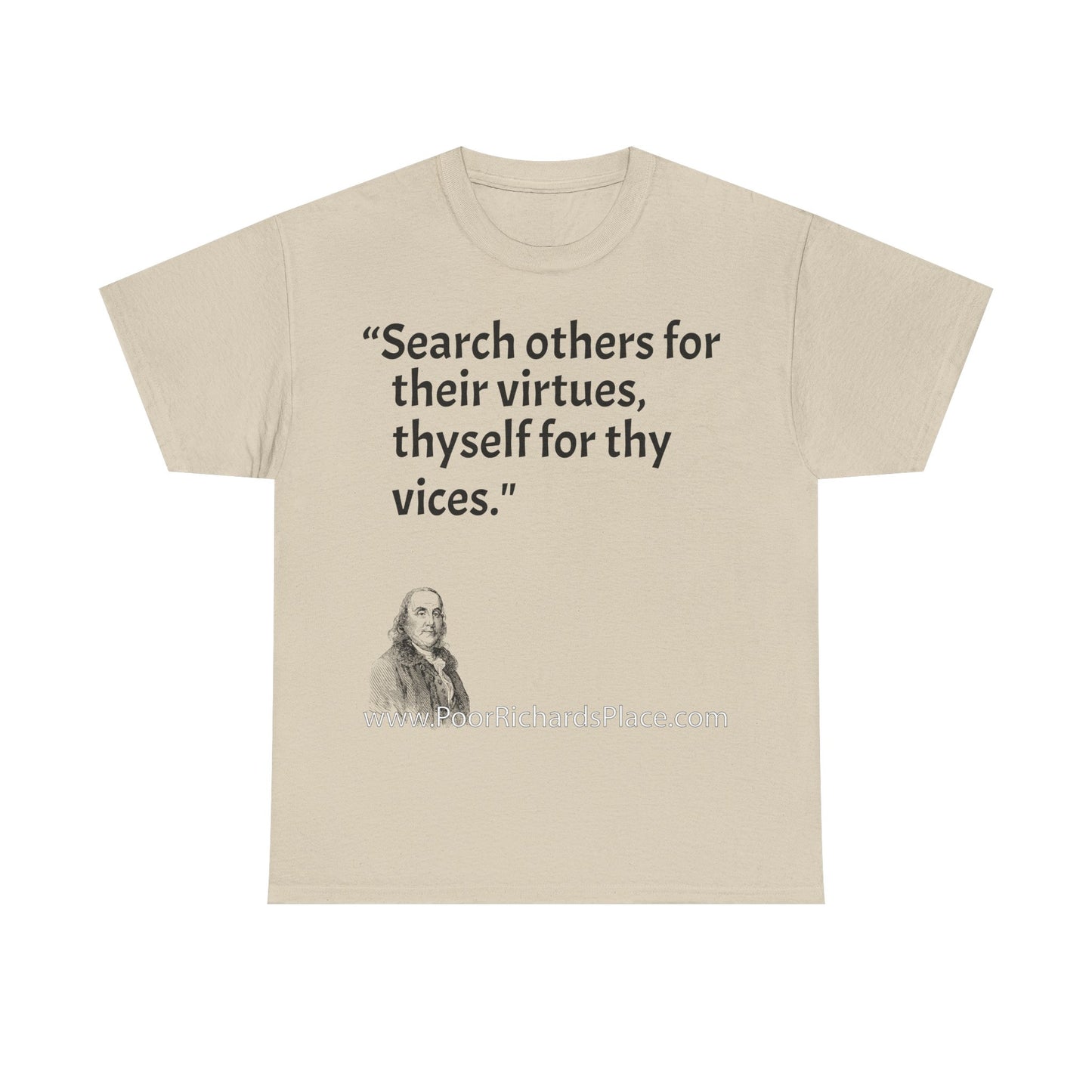 Unisex T-Shirt - Poor Richard Says Search others for their virtues, thyself for thy vices
