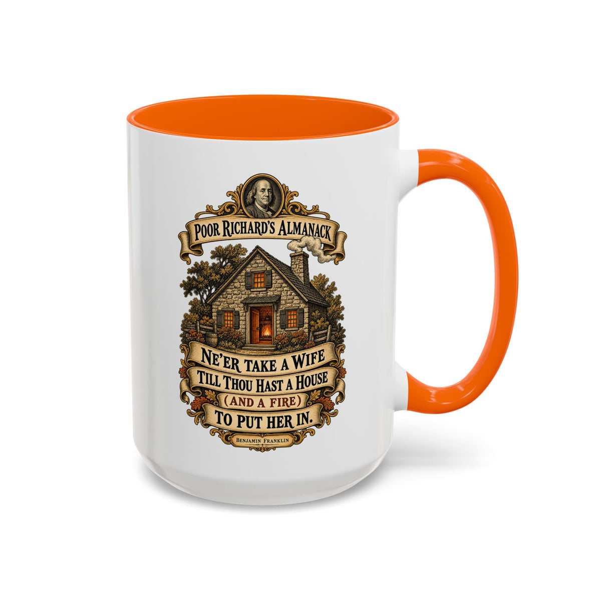Accent Coffee Mug (11, 15oz) - Poor Richards Almanac - Never take a wife till thou hast a house