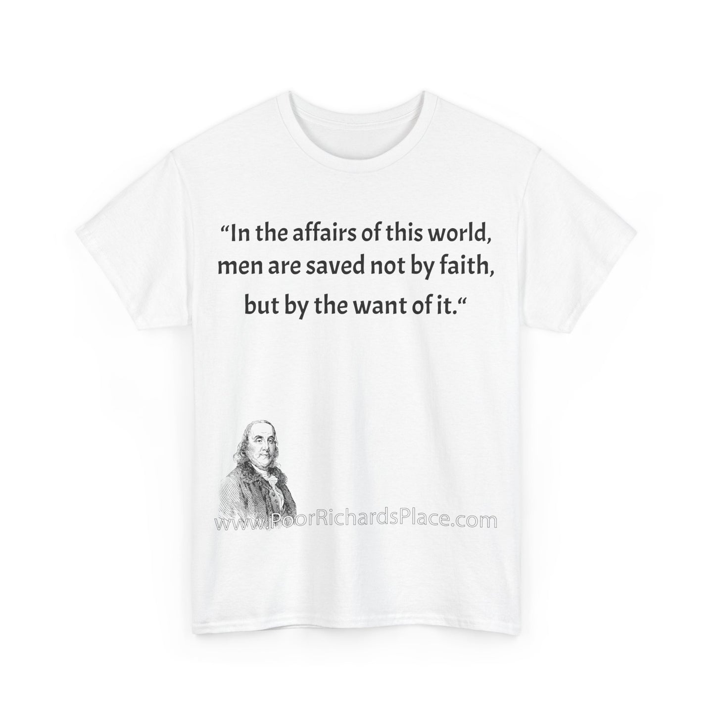 Unisex T-Shirt - Poor Richard Says In the affairs of this world w Ben Franklin QUOTE