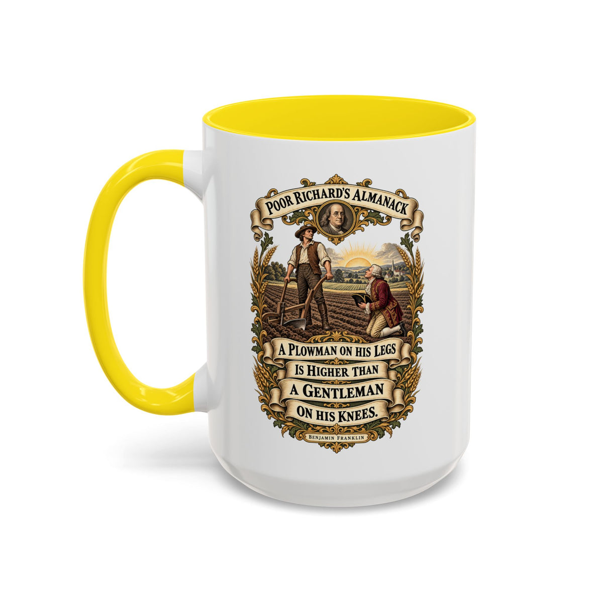 Accent Coffee Mug (11, 15oz) - Poor Richards Almanac - A Plowman on his Legs is higher than a Gentleman on his Knees