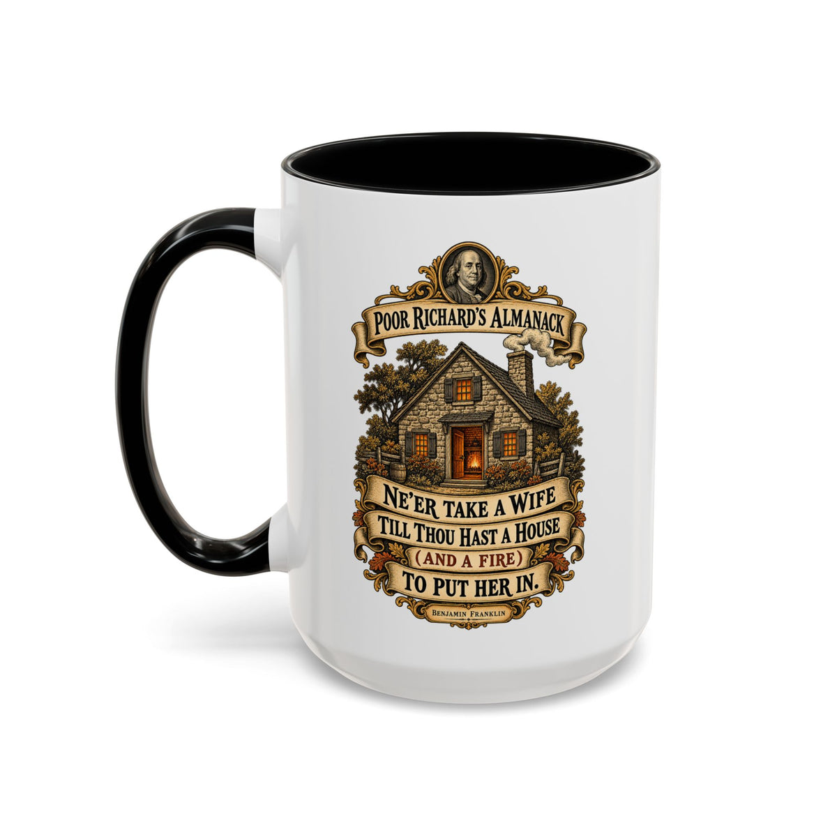 Accent Coffee Mug (11, 15oz) - Poor Richards Almanac - Never take a wife till thou hast a house