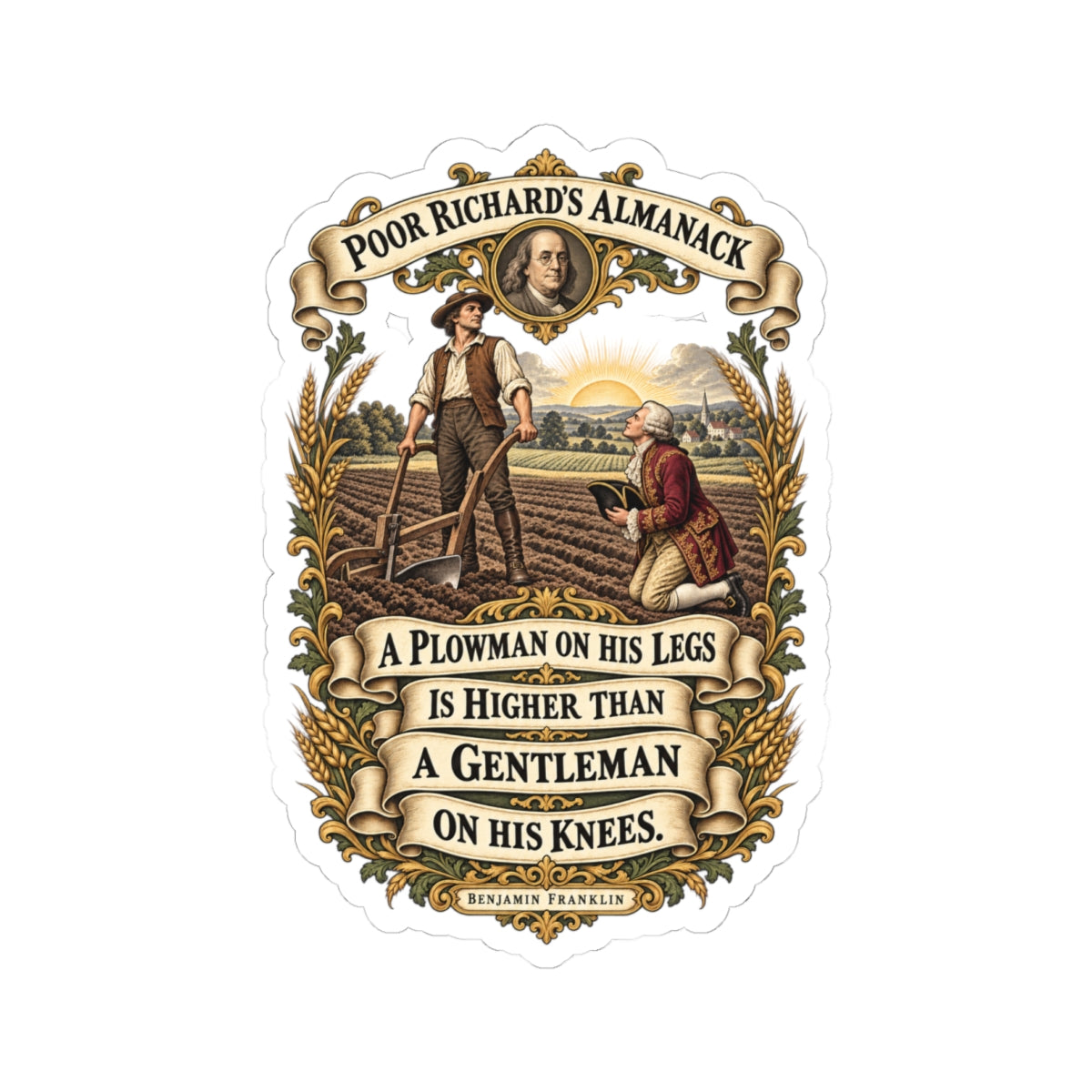 Kiss-Cut Stickers - Poor Richards Almanac - A Plowman on his Legs is higher than a Gentleman on his Knees