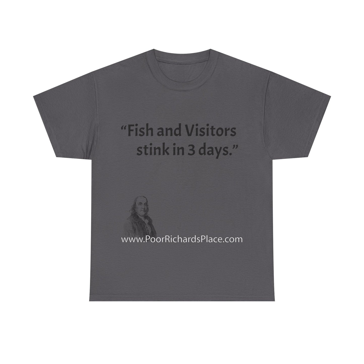 Unisex T-Shirt - Poor Richard Says Fish and Visitors stink in 3 days